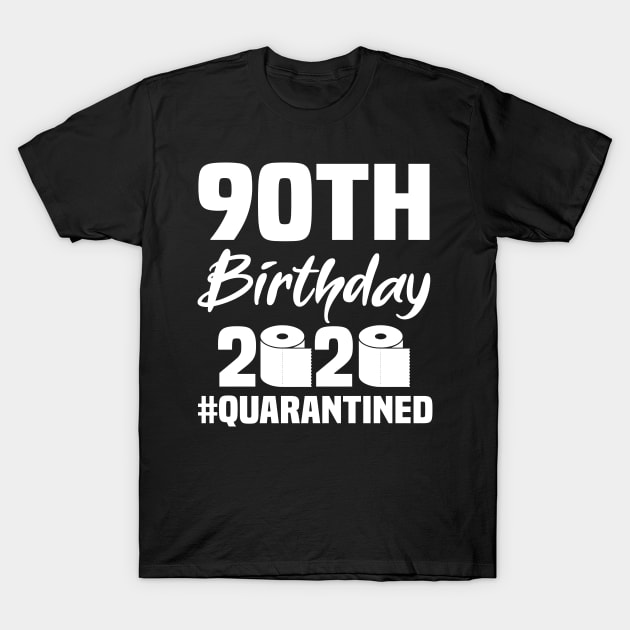 90th Birthday 2020 Quarantined T-Shirt by quaranteen